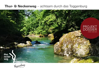 Projektdossier des gesamten Thur- und Neckerwegs