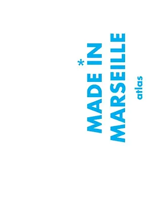 The City as a House – made in Marseille, atlas