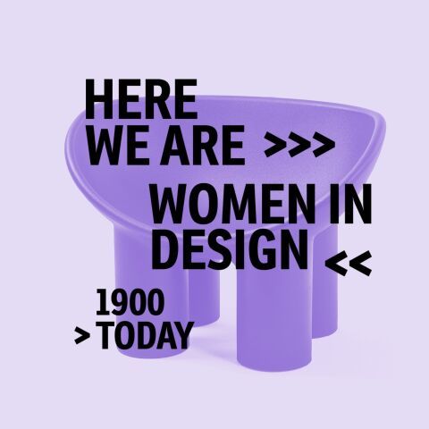 Here We Are! Frauen im Design. 1900 heute