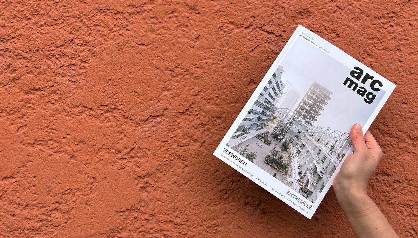 Arc Mag 2024–1 webt einen Diskurs rund um das Ineinandergreifen von Architektur