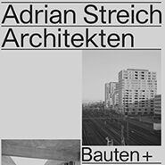 Adrian Streich: Bauten + Projekte
