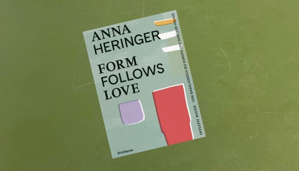 Form Follows Love. Une intuition construite – du Bangladesh à l’Europe et au-delà