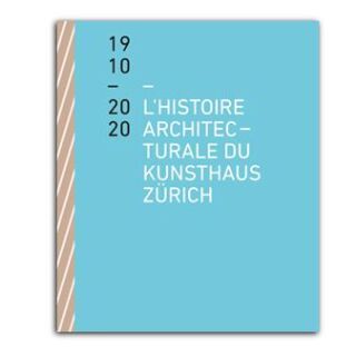 L'histoire architecturale du Kunsthaus Zürich